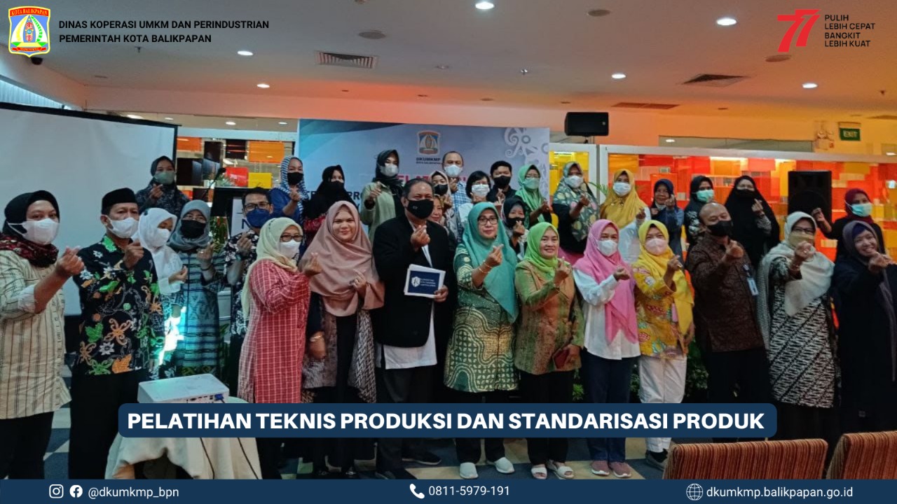 Pelatihan Teknis Produksi dan Standarisasi Produk bagi pelaku Industri Kecil Menengah Kota Balikpapan